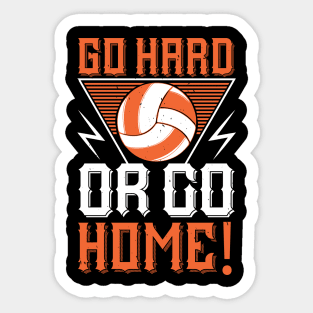 Go Hard Or Go Home Sticker